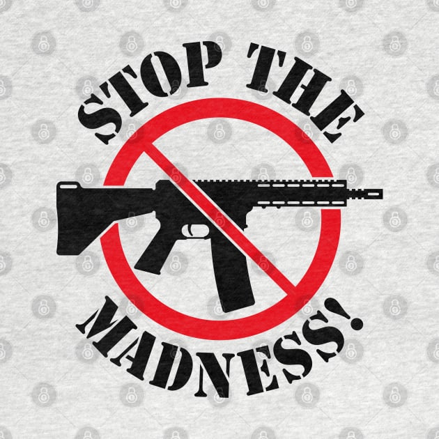 Stop The Madness! (Gun Reform / No Weapons / 2C) by MrFaulbaum